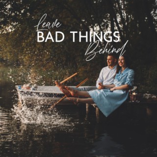 Leave Bad Things Behind: Soothing Flute Melodies, Free Your Mind