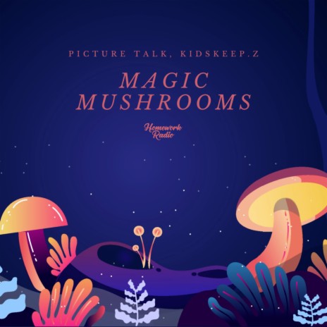 Magic Mushrooms ft. Kidskeep.Z