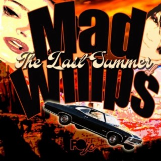 The Last Summer of Mad Whips