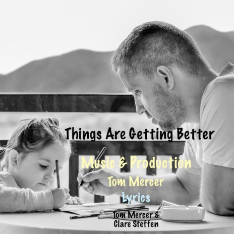 Things Are Getting Better ft. Tom Mercer | Boomplay Music