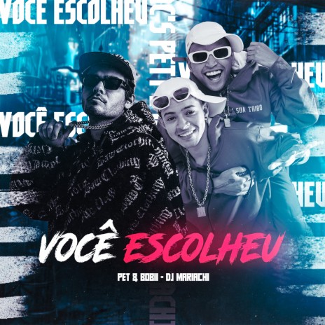 Você Escolheu ft. Pet & Bobii | Boomplay Music