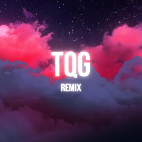 TQG (Remix) | Boomplay Music