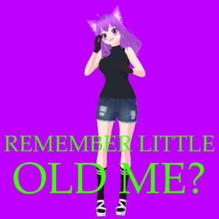 Remember Little Old Me?