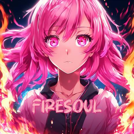 Firesoul | Boomplay Music