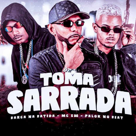 Toma Rajada ft. Palok no Beat, MC SW & Mundo dos Hits | Boomplay Music