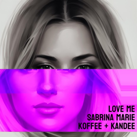 Love Me ft. Sabrina Marie | Boomplay Music