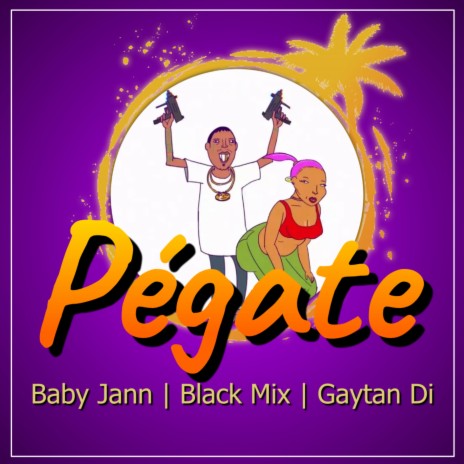 Pégate ft. Baby Jann & Gaytan Di | Boomplay Music