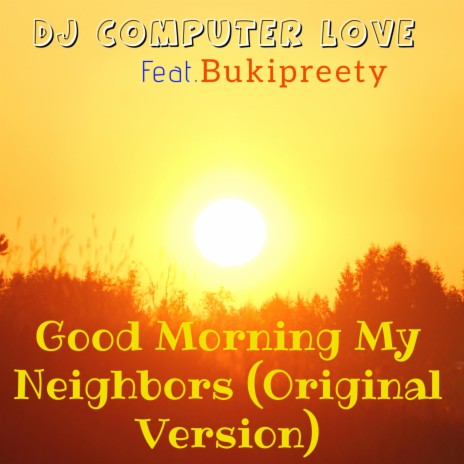 Good Morning My Neighbors (Original Version)