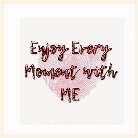 Enjoy every moment with me | Boomplay Music