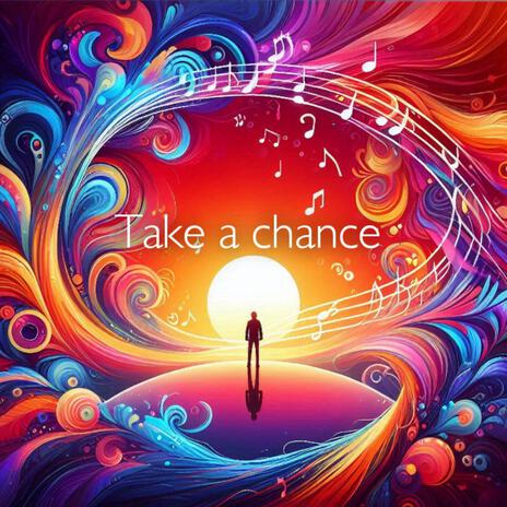 Take a chance | Boomplay Music