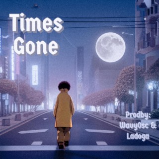 Times Gone lyrics | Boomplay Music