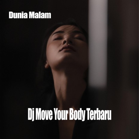 Dj Move Your Body Terbaru | Boomplay Music