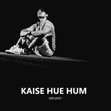 KAISE HUE HUM | Boomplay Music