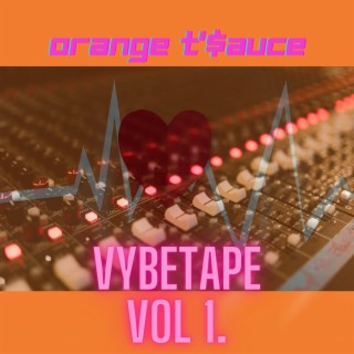 Orange T'$auce VybeBeatTape, Vol. 1