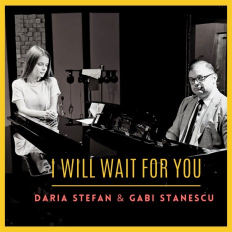 I Will Wait for You ft. Daria Stefan