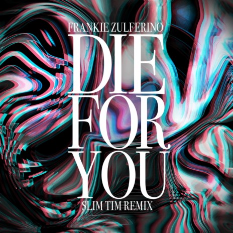 Die For You (Slim Tim Remix Radio Edit) ft. Slim Tim | Boomplay Music
