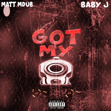 GOT MY G ft. BABY J | Boomplay Music