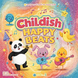 Childish Happy Beats Vol 5