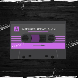 Insecure ft. AUGY lyrics | Boomplay Music