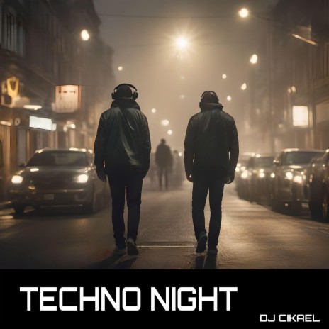 Techno Night Dj Cikael | Boomplay Music