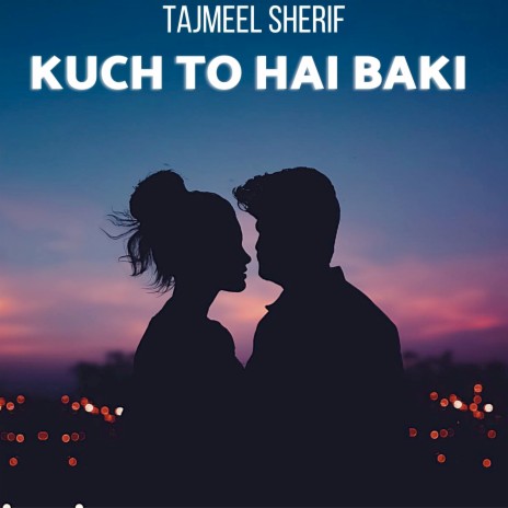 Kuch to Hai Baki | Boomplay Music