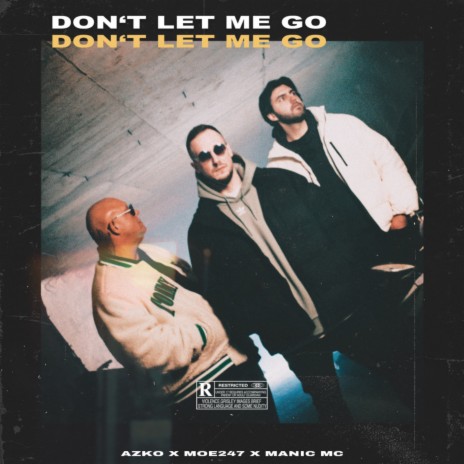 Don't Let Me Go ft. Moe247 & MANIC MC | Boomplay Music