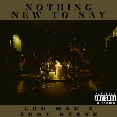 Nothing New To Say ft. Just Steve | Boomplay Music