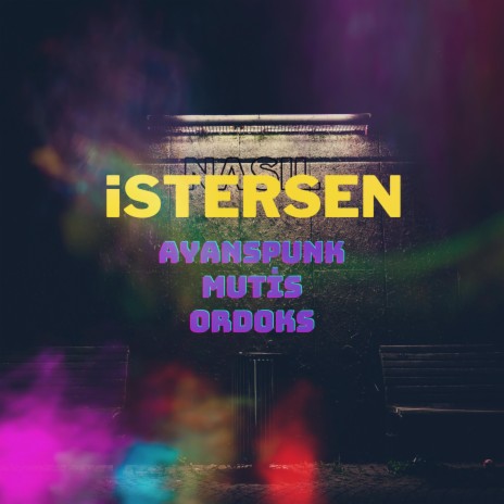 NASIL iSTERSEN (feat. Mutis & Ordoks) | Boomplay Music