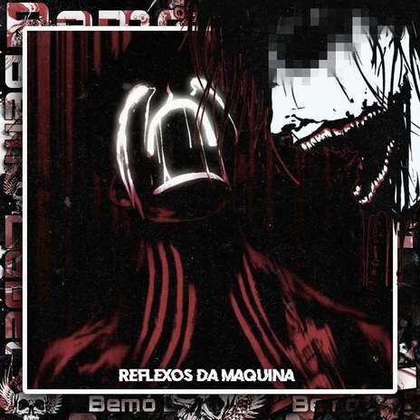 reflexos da maquina ft. NTLXSQ? & G2 Bemò Label | Boomplay Music