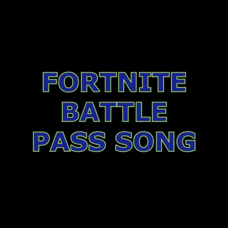 fortnite battle pass song | Boomplay Music