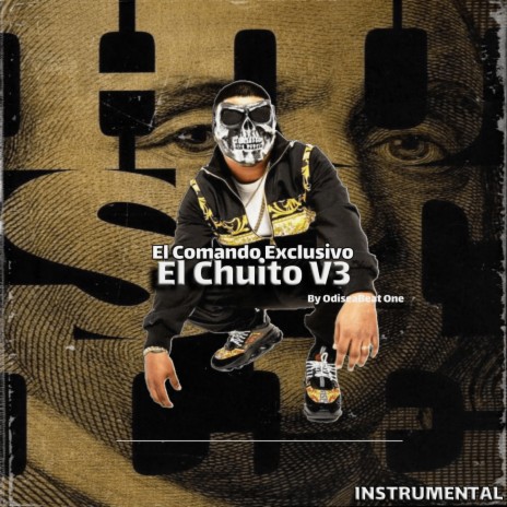 El Chuito v3 (El Comando Exclusivo) | Boomplay Music