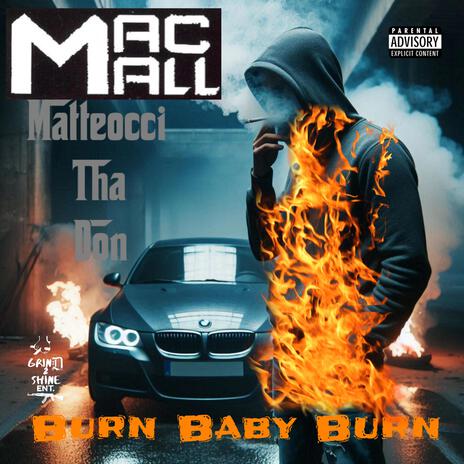 Burn Baby Burn ft. Mac Mall | Boomplay Music