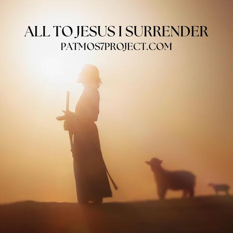 All to Jesus I surrender | Boomplay Music