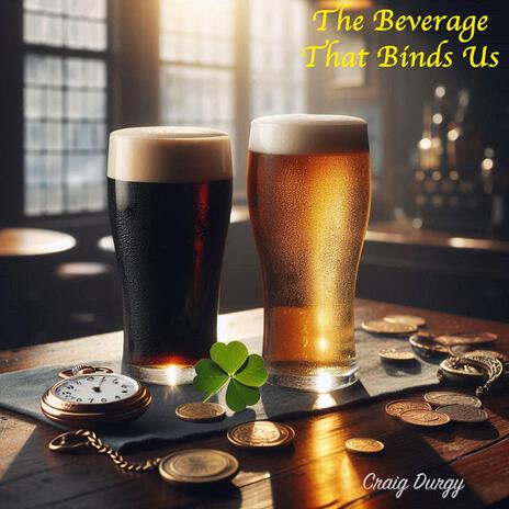 The Beverage That Binds Us | Boomplay Music