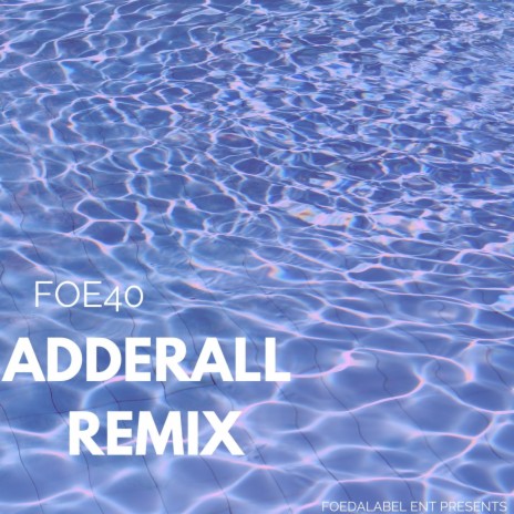 Adderall Remix (Remix)