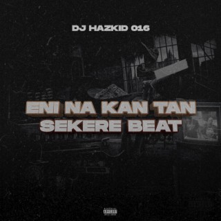 Eni Na Kan Tan (Sekere Speed Up Beat)