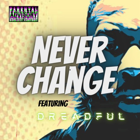 Never Change ft. Dreadful | Boomplay Music