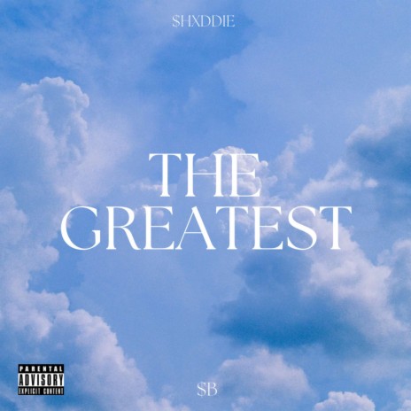 The Greatest ft. $HXDDIE | Boomplay Music