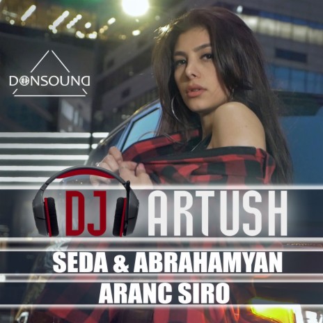 Aranc Siro ft. SEDA & Abrahamyan | Boomplay Music