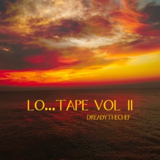 Lo...Tape, Vol. 2