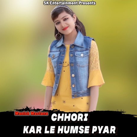 Chhori Kar Le Humse Pyar | Boomplay Music