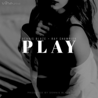 Play (feat. Ray Champion)