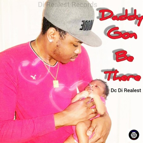 Daddy Gon Be There | Boomplay Music