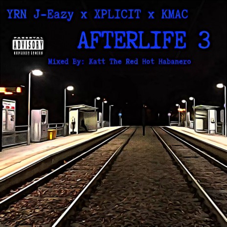 Afterlife 3 ft. YRN J-EAZY & KMAC | Boomplay Music