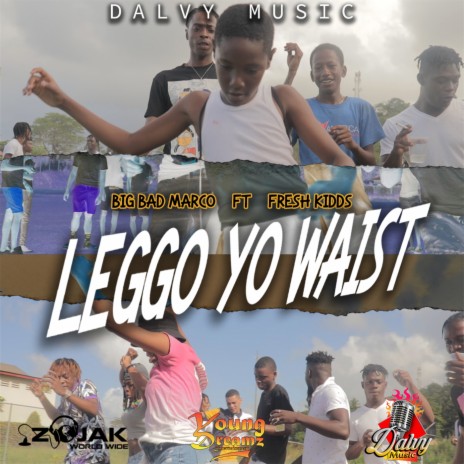 Leggo Yo Waist ft. Fresh Kidds | Boomplay Music