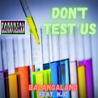 Don't Test Us (feat. NJC)