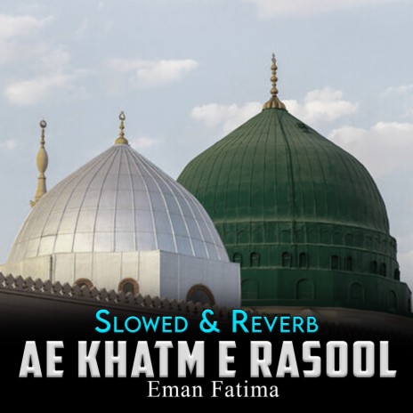 Ae Khatm E Rasool Lofi