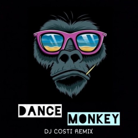 Dance Monkey (Dj Costi Remix) | Boomplay Music