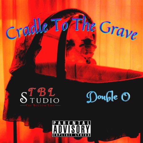 Cradle To The Grave | Boomplay Music