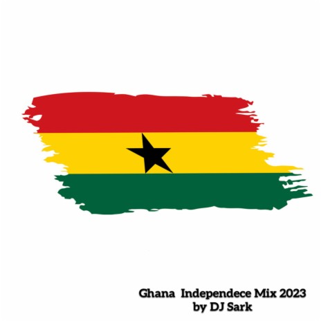 Ghana Independence Mix 2023 | Boomplay Music